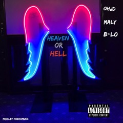 Heaven Or Hell - OHJD, B - Lo & Maly(Prod.By Neekomu$ic)