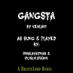 Gangsta - Remix (@malayatinab X @cisco.swank)