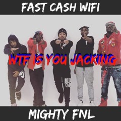 WiFi x Mighty FnL - WTF Is You Jacking