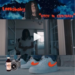 Bitch im leekobaby  *VIDEO OUT NOW* (prod by danny draco)