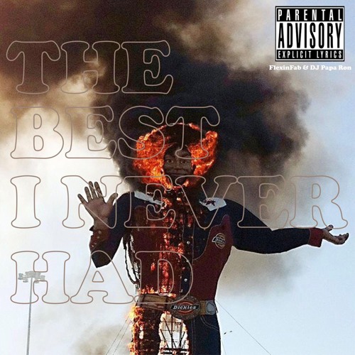 BEST I NEVER HAD (HOSTED BY DJ PAPA RON) *VERY SPECIAL*