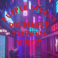 Purple Dreams (Ft. Trapwell & MISFIT)