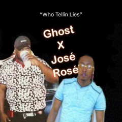 Ghost x José Rosé "Who Tellin Lies" Prod. KenKen