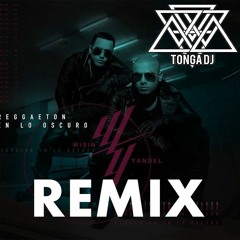 Wisin & Yandel - Reggaetón En Lo Oscuro [TongaDj Remix]