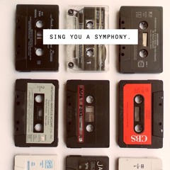 SING YOU A SYMPHONY. (PROD. Lynzzy Tsunade)