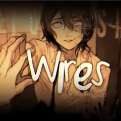 Nightcore ¦ Wires