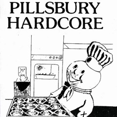 Pillsbury Hardcore