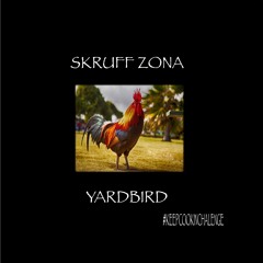 #YardBird #KeepCookingChallenge (Produced By. Slap God)