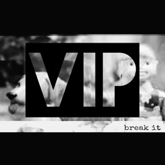 Break It (VIP)