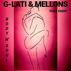 G-Lati&Mellons feat. Diany - Body N Soul (Radio Mix) Snippet