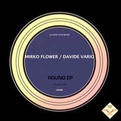 Mirko Flower, Davide Vario - Round
