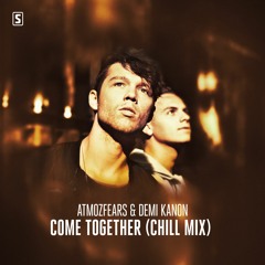 Atmozfears & Demi Kanon - Come Together (Chill Mix) (teaser)