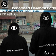 PCP - live @ LnX, ://about blank,  Berlin 9.12.18
