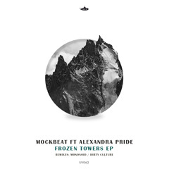 PREMIERE: MockBeat & Alexandra Pride - Frozen Towers (Mononoid Remix) [Submarine Vibes]