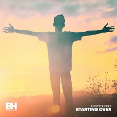 Firststrikerz - Starting Over [Bourne Hard]