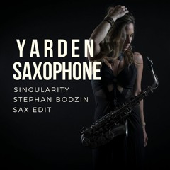 Stephan Bodzin- Singularity- Yarden Saxophone edit