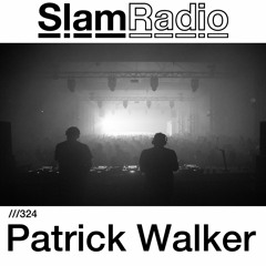 #SlamRadio - 324 - Patrick Walker