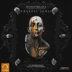 Ho3ein & Milad S - Traffic Jensi(Ft. Justina)