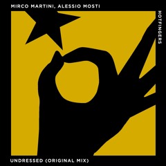 Alessio Mosti, Mirco Martini - Undressed (Оriginal Мix)