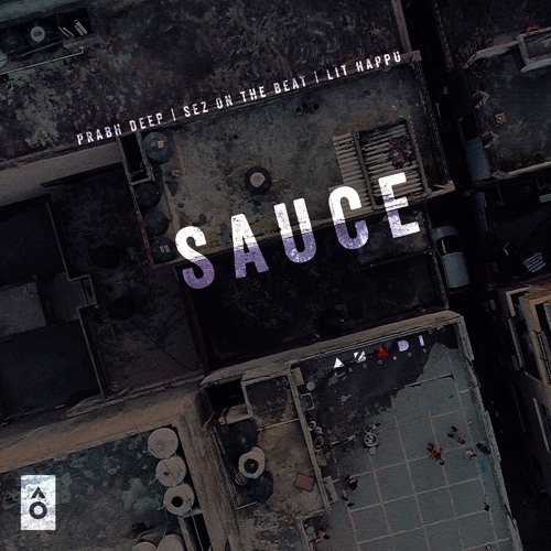 'Sauce' - Prabh Deep, Sez On The Beat & Lit Happu | #ArtistOriginals