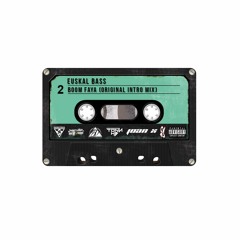 "EUSKAL BASS - Boom Faya (Original intro mix)"