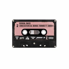 EUSKAL BASS - Erresistentzia (Bonus Part. TonnHB Ft Smoke)