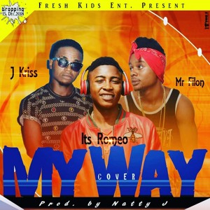 My way(cover)Itz Romeoxmr filonxj kriss natty.mp3