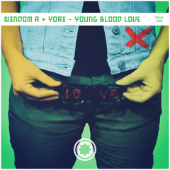 Windom R + Yori - Young Blood Love (IMNAH Remix)