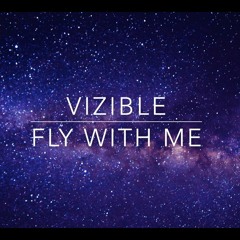 Vizible - Fly With Me (Prod. by Young Taylor)