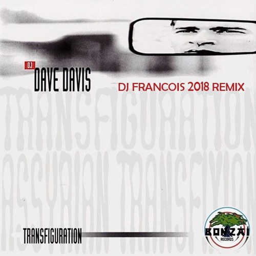 Dave Davis - Transfiguration (DJ Francois 2018 rework)