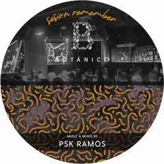 BOTÁNICO CLUB * REMEMBER MIX * PSK RAMOS 2018