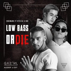 Low Bass Or Die (Gaztik Mashup & Edit)[FREE DOWNLOAD]