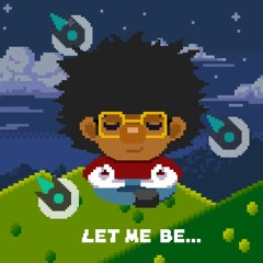 Let Me Be...