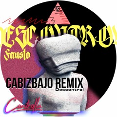 PREMIERE - Fausto - Descontrol (Cabizbajo Remix) (Controlla)