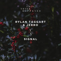 Rylan Taggart & Jerro - Signal