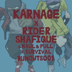 Karnage Ft Rider Shafique - Haul & Pull (Forthcoming Dec 21 2018 RUNOUTS001)