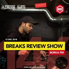 BRS146 - Yreane & Burjuy - Breaks Review Show with Borka FM @ BBZRS (12 Dec 2018)