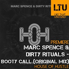 Premiere: Marc Spence & Dirty Rituals - Booty Call (Original Mix) | House Of Hustle