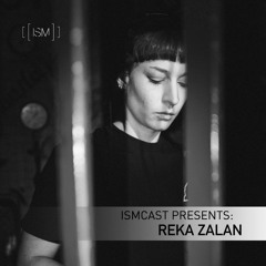 Ismcast Presents 042 - Reka Zalan