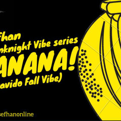BANANA ( Davido Fall Vibe)