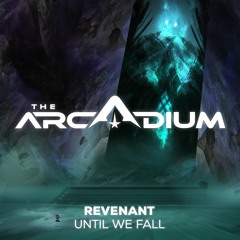 Revenant - Until We Fall