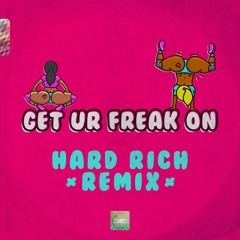 Missy Elliot - Get Ur Freak On (Hard Rich Remix)