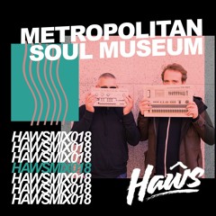 HAWSMIX018 / Metropolitan Soul Museum