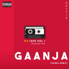 HotFix - Gaanja | Desiigner Panda Remix | Fix Tape Vol 1