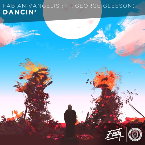 Fabian Vangelis - Dancin' (ft. George Gleeson) [Eonity Exclusive]