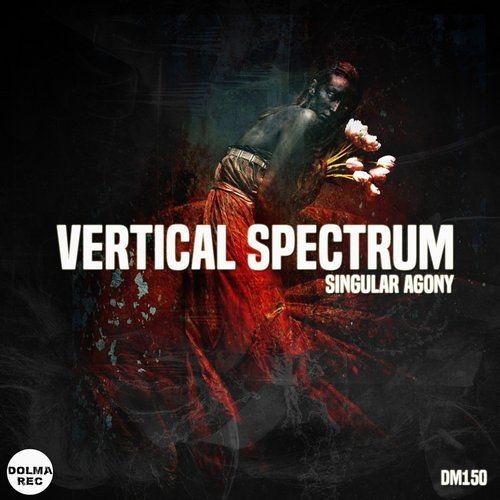 Vertical Spectrum - Singular Agony ep [Dolma Rec]