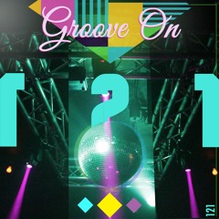 Groove On: Session 121