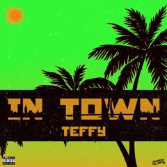 In Town - TEFFY