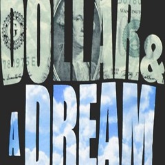 Dollar And A Dream  ft Qua'Lay Soze