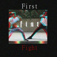 FirstFistFight (PROD. BY KLIMONGLUE)